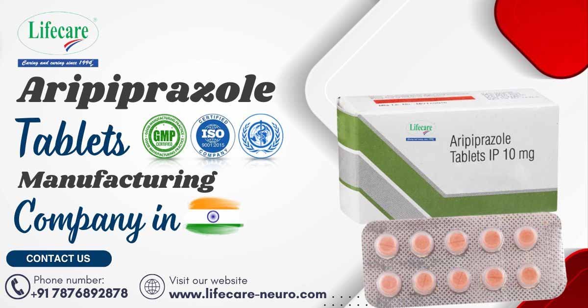 Aripiprazole 10mg Tablets Manufacturers in India – Lifecare Neuro | Lifecare Neuro Products Limited